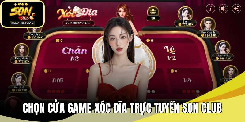 Chọn cửa game xóc đĩa trực tuyến SONCLUB