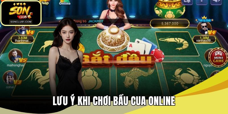 Lưu ý khi chơi bầu cua online