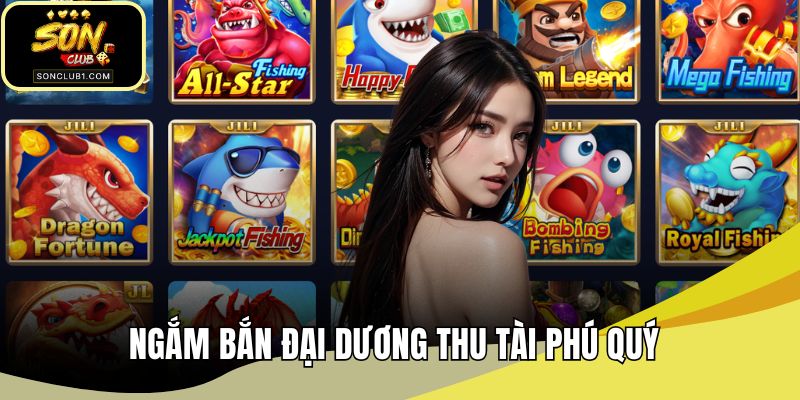 Ngắm bắn đại dương thu tài phú quý
