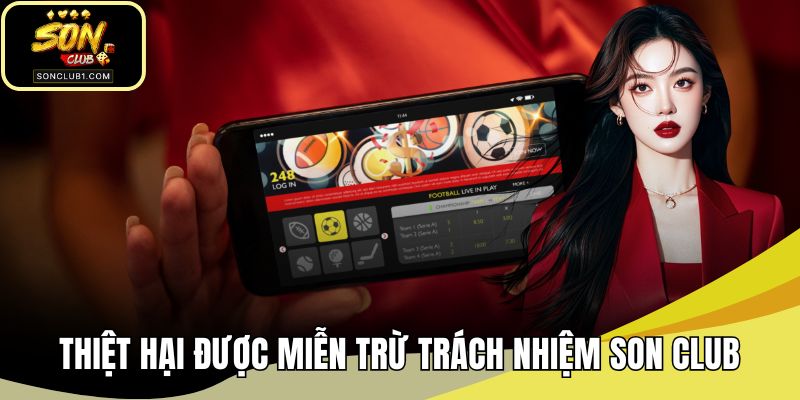 Thiệt hại từ bên thứ ba sẽ được miễn trừ trách nhiệm SONCLUB